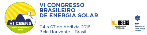 VI CBENS: VI CONGRESSO BRASILEIRO DE ENERGIA SOLAR E VII CONGRESSO LATINO AMERICANO DE ENERGIA SOLAR. 04 a 07 de Abril de 2016 – Belo Horizonte – Brasil
